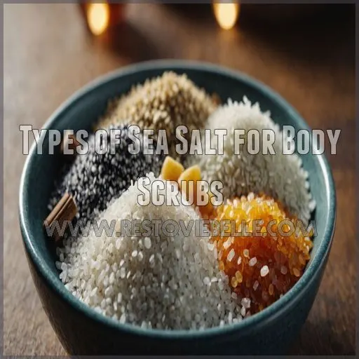 Types of Sea Salt for Body Scrubs