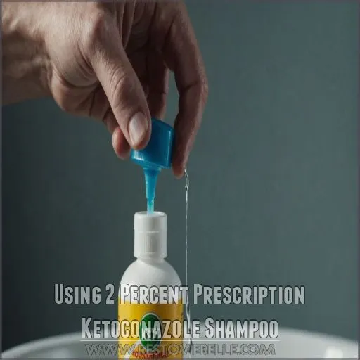 Using 2 Percent Prescription Ketoconazole Shampoo