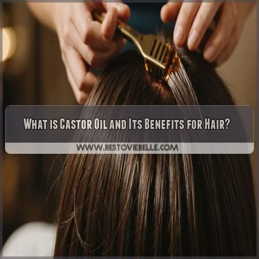 What is Castor Oil and Its Benefits for Hair