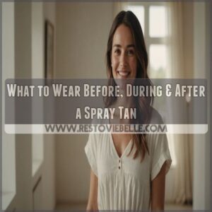 what to wear during & after a spray tan