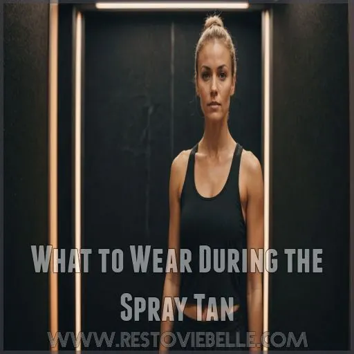 What to Wear During the Spray Tan