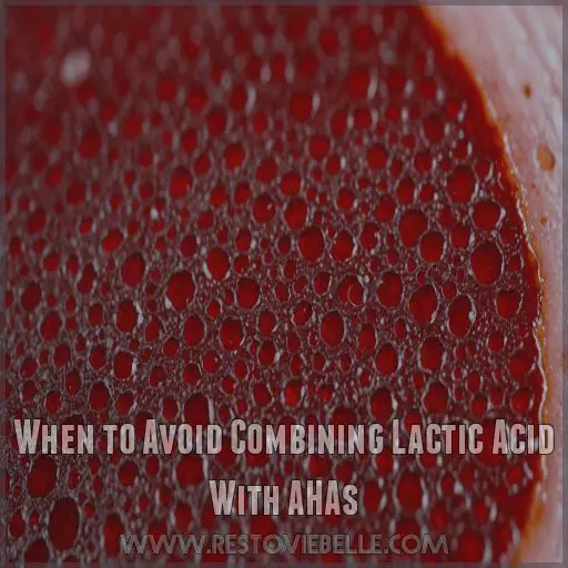 When to Avoid Combining Lactic Acid With AHAs