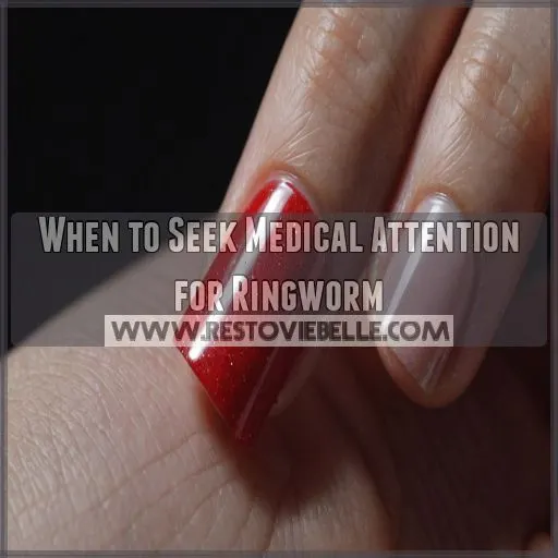 When to Seek Medical Attention for Ringworm