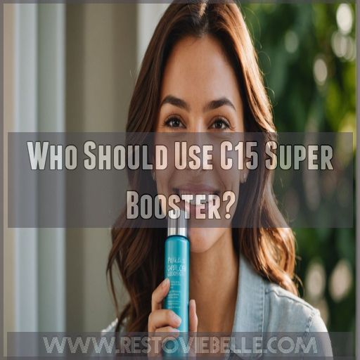 Who Should Use C15 Super Booster