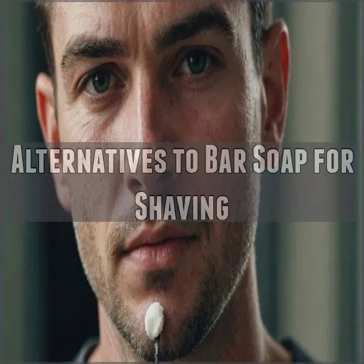 Alternatives to Bar Soap for Shaving