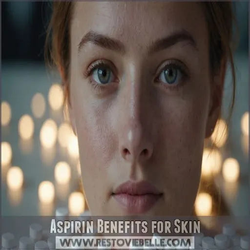 Aspirin Benefits for Skin