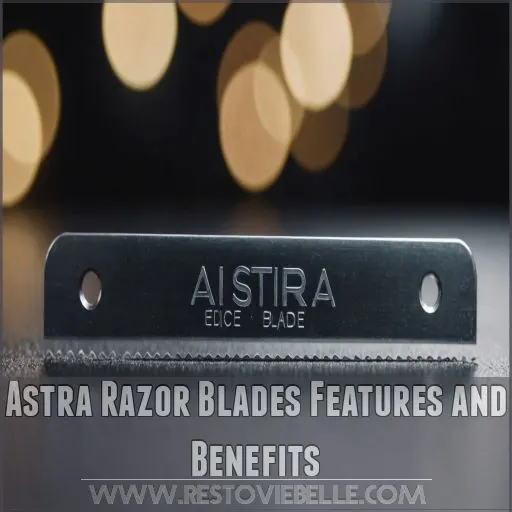 Astra Razor Blades Features and Benefits