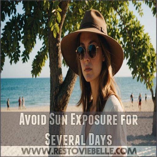 Avoid Sun Exposure for Several Days