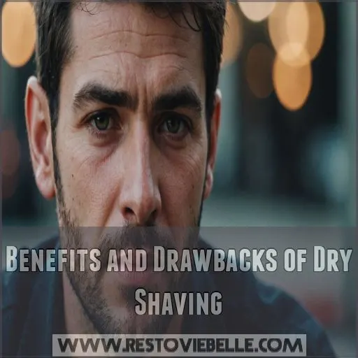 Benefits and Drawbacks of Dry Shaving