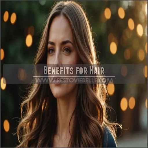 Benefits for Hair