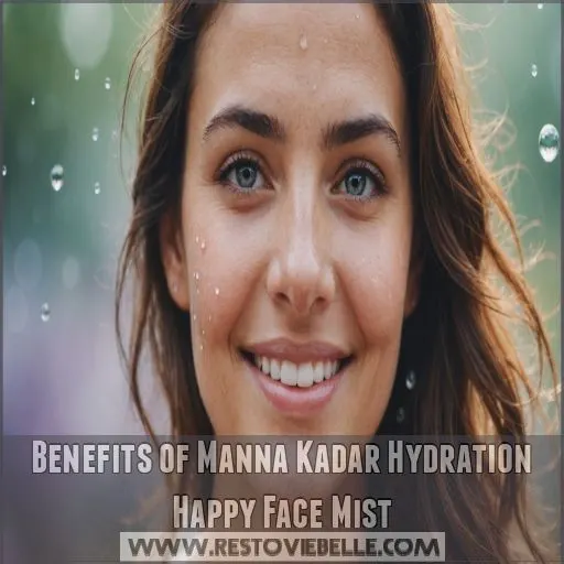 Benefits of Manna Kadar Hydration Happy Face Mist