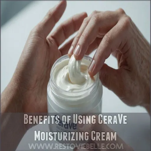 Benefits of Using CeraVe Moisturizing Cream