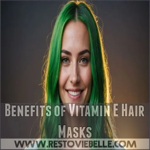 Benefits of Vitamin E Hair Masks