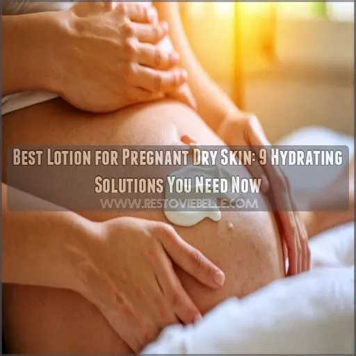 best lotion for pregnant dry skin