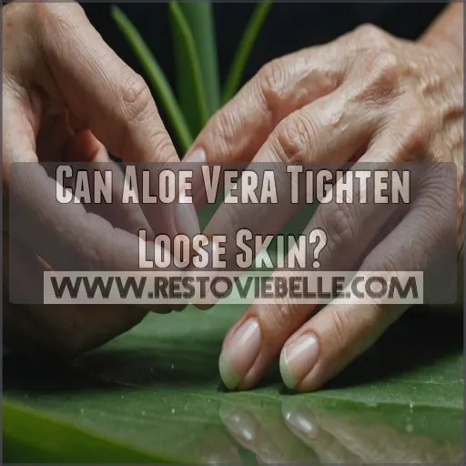 Can Aloe Vera Tighten Loose Skin