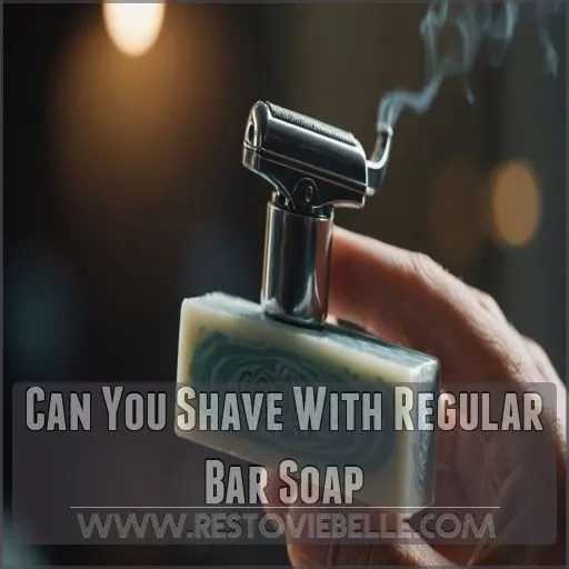 can you shave with regular bar soap