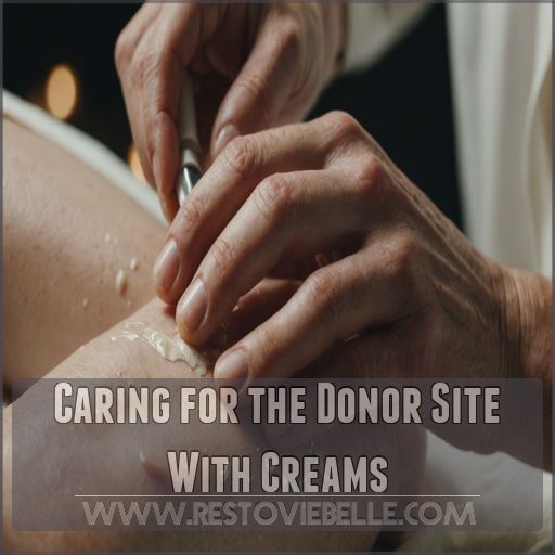 Caring for the Donor Site With Creams