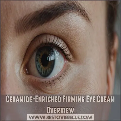 Ceramide-Enriched Firming Eye Cream Overview