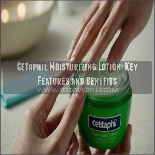 Cetaphil Moisturizing Lotion: Key Features and Benefits