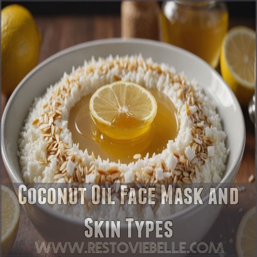 Coconut Oil Face Mask and Skin Types