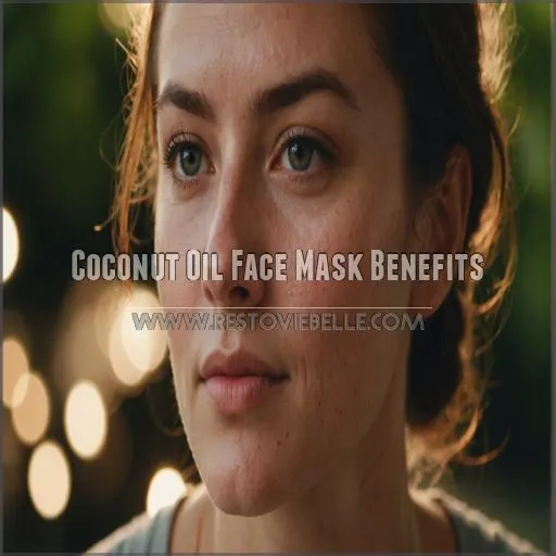 Coconut Oil Face Mask Benefits