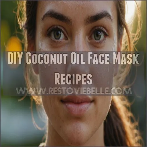 DIY Coconut Oil Face Mask Recipes