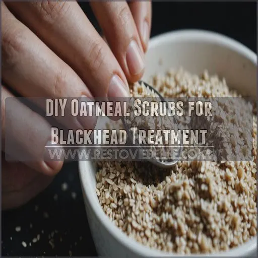 DIY Oatmeal Scrubs for Blackhead Treatment