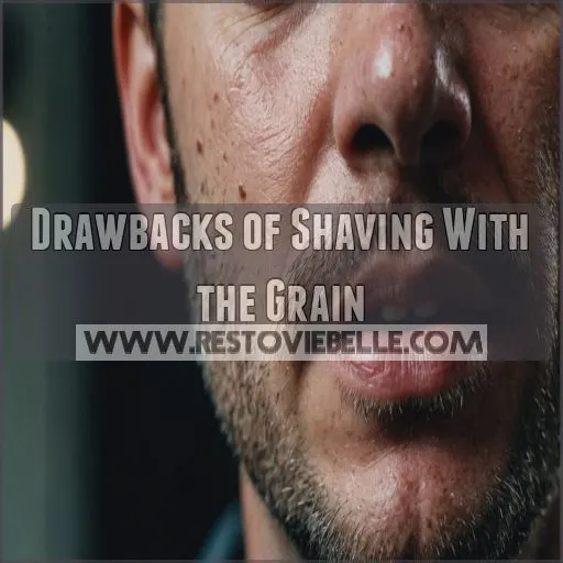 Drawbacks of Shaving With the Grain