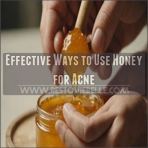 Effective Ways to Use Honey for Acne