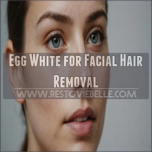 Egg White for Facial Hair Removal