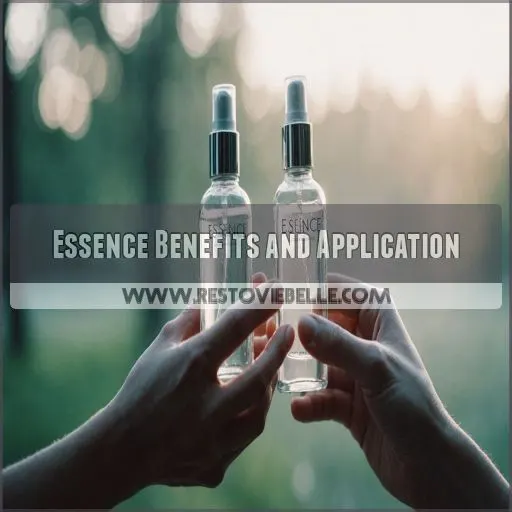 Essence Benefits and Application