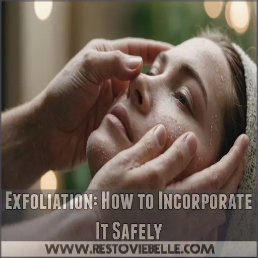 Exfoliation: How to Incorporate It Safely