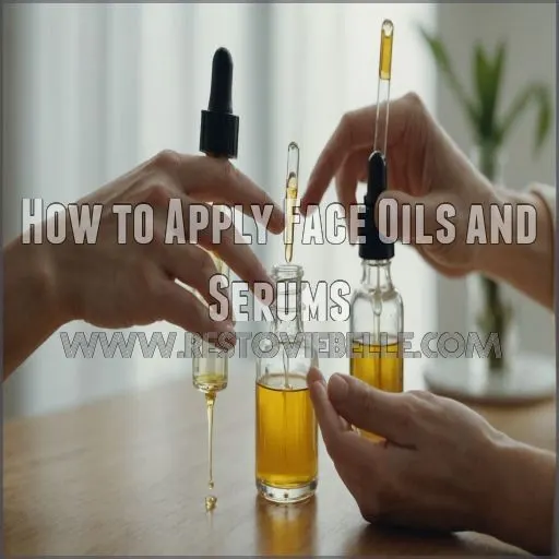 How to Apply Face Oils and Serums