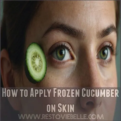 How to Apply Frozen Cucumber on Skin