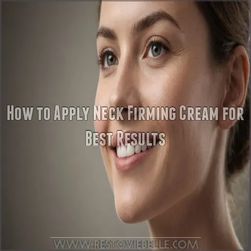 How to Apply Neck Firming Cream for Best Results