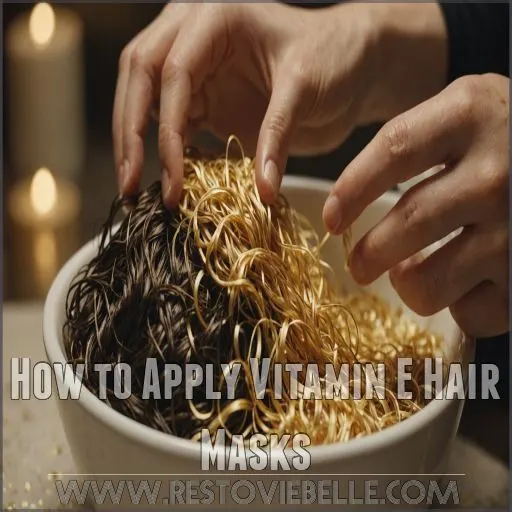 How to Apply Vitamin E Hair Masks