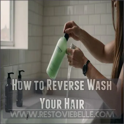 How to Reverse Wash Your Hair