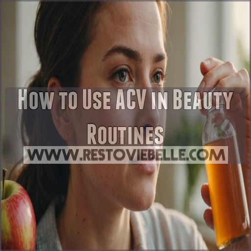 How to Use ACV in Beauty Routines