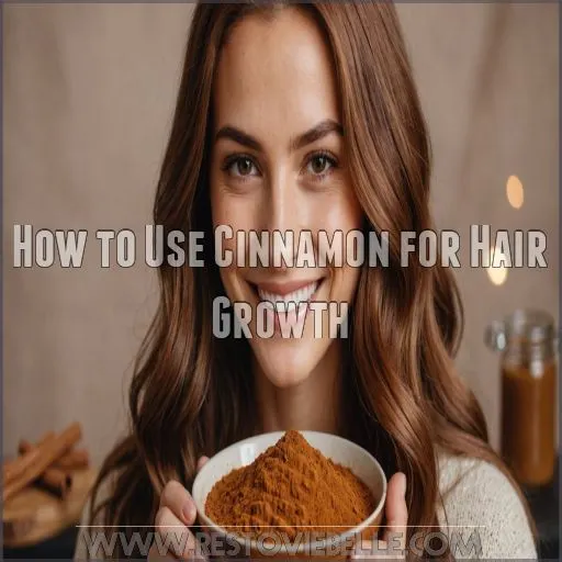 How to Use Cinnamon for Hair Growth