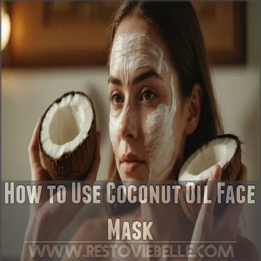 How to Use Coconut Oil Face Mask