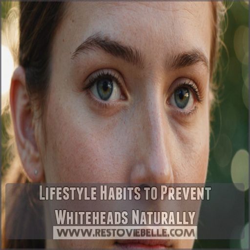 Lifestyle Habits to Prevent Whiteheads Naturally