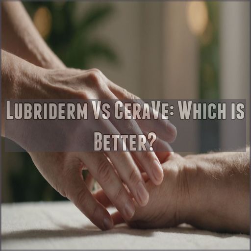 Lubriderm Vs CeraVe: Which is Better