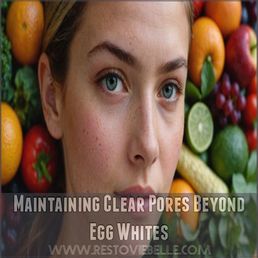 Maintaining Clear Pores Beyond Egg Whites