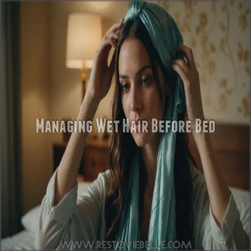 Managing Wet Hair Before Bed