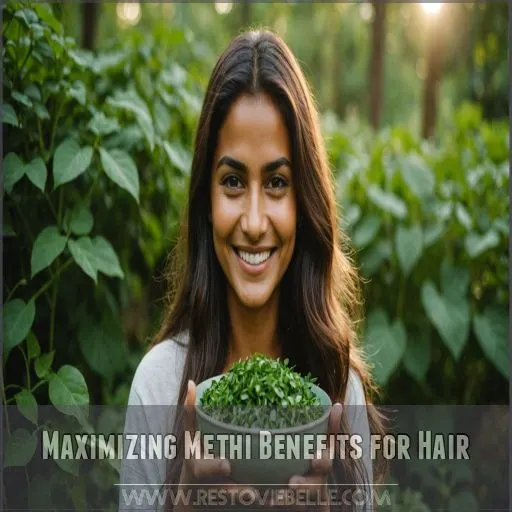 Maximizing Methi Benefits for Hair