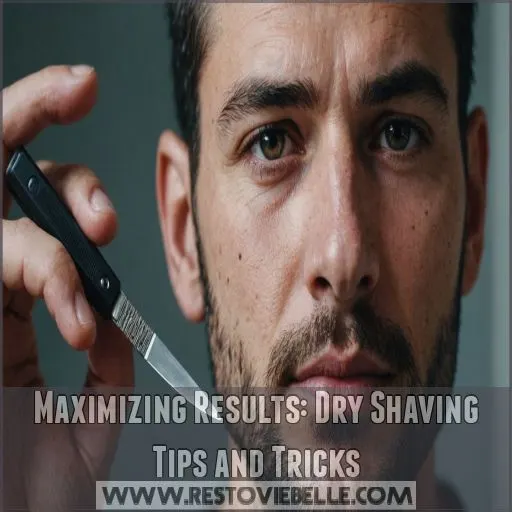 Maximizing Results: Dry Shaving Tips and Tricks