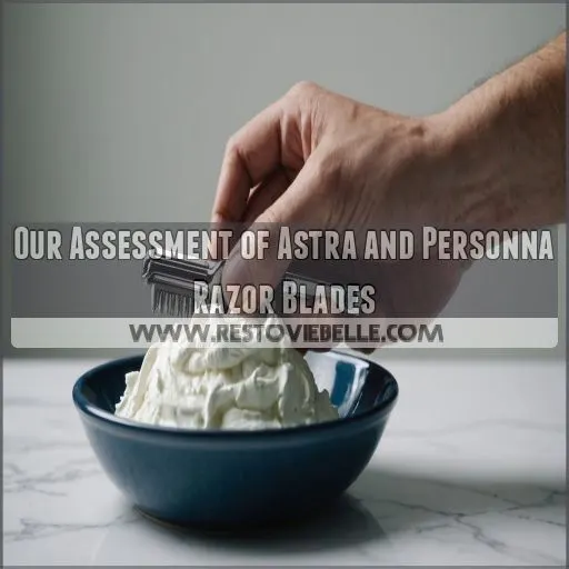 Our Assessment of Astra and Personna Razor Blades