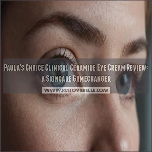 paulas choice clinical ceramide firming eye cream review