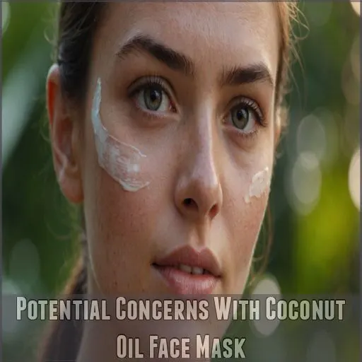 Potential Concerns With Coconut Oil Face Mask