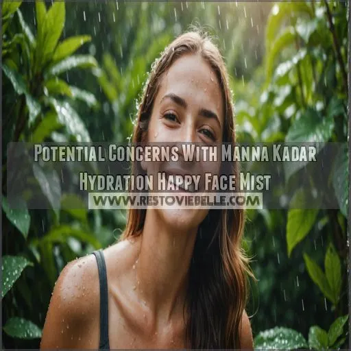 Potential Concerns With Manna Kadar Hydration Happy Face Mist